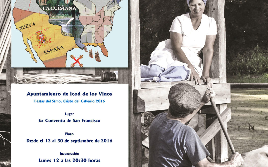 LUNES 12 SEP 20:30h EXPOSICION "Isleños de Luisiana" en Icod de los Vinos 12 Sept- 30 Sept